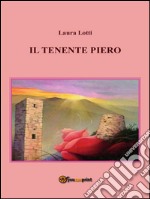 Il tenente Piero. E-book. Formato PDF ebook