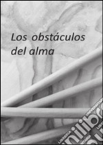 Los obstaculos del alma . E-book. Formato PDF ebook