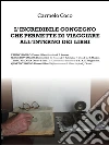 L’incredibile congegno che permette di viaggiare all’interno dei libri. E-book. Formato PDF ebook di Carmelo Coco