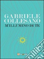 M’illumino di te. E-book. Formato EPUB ebook