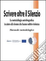 Scrivere oltre il Silenzio. E-book. Formato EPUB ebook