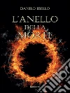 L'anello della morte. E-book. Formato PDF ebook di Danilo Ibello