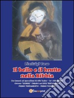 Il bello e il brutto nella Bibbia - Primo Testamento - Primo volume: Da Genesi ad Apocalisse kî-tôb/kalós – lo’- tôb/kakós - Ovvero “ESSERE” UMANO nei DUE TESTAMENTI - Primo Testamento - Primo Volume. E-book. Formato EPUB ebook