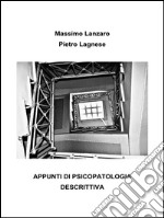 Appunti di psicopatologia descrittiva. E-book. Formato EPUB ebook