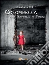 Colombella e la bambola di pezza. E-book. Formato PDF ebook di Gianfranco Sini
