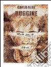 Ruggine (morto per la libertà?). E-book. Formato PDF ebook di Carlo Albè