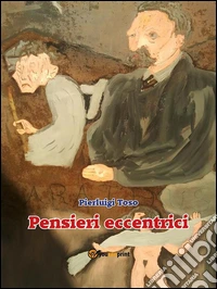 Pensieri eccentrici. E-book. Formato Mobipocket ebook