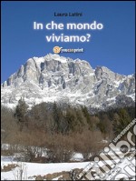 In che mondo viviamo?. E-book. Formato EPUB ebook