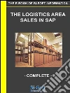 The Logistic Area Sales in SAP - complete. E-book. Formato PDF ebook di Si-Soft Informatica srl