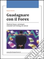 Guadagnare con il Forex. E-book. Formato EPUB ebook