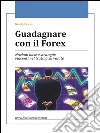 Guadagnare con il Forex. E-book. Formato Mobipocket ebook