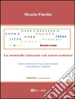 Anatocismo – Le anomalie bancarie sul conto corrente. E-book. Formato EPUB ebook