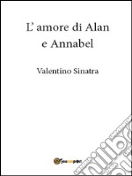 L'amore di Alan e Annabel. E-book. Formato EPUB ebook