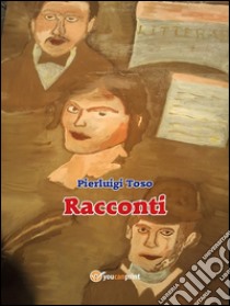 Racconti. E-book. Formato Mobipocket ebook di Pierluigi Toso