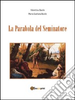 La parabola del seminatore. E-book. Formato PDF ebook