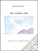 Una lettera vola. E-book. Formato PDF ebook