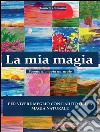 La mia magia. E-book. Formato PDF ebook di Daniela Damiano