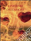 L'inferno dell'amore. E-book. Formato Mobipocket ebook di Paolo Campani