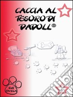 La caccia al tesoro di Dadoll. E-book. Formato PDF