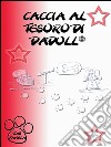 La caccia al tesoro di Dadoll. E-book. Formato EPUB ebook