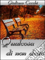 Qualcosa di non detto. E-book. Formato EPUB ebook