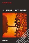 Il Mistificatore. E-book. Formato EPUB ebook