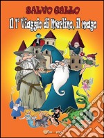 Il 1° viaggio di Merlino, il mago. E-book. Formato PDF ebook