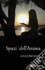 Spazi dell&apos;Anima. E-book. Formato PDF ebook