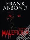 Ego Sum Maleficium . E-book. Formato PDF ebook di Frank Abbond