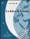 La falce di Crono. E-book. Formato EPUB ebook di Lario Sinigaglia