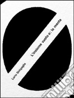 L'insieme vuoto “Ø”: la mente. E-book. Formato Mobipocket ebook