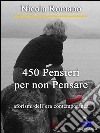 450 pensieri per non pensare. E-book. Formato EPUB ebook di Nicola Romano