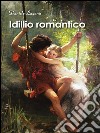 Idillio romantico. E-book. Formato PDF ebook di Daniele Laganà
