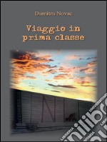 Viaggio in prima classe. E-book. Formato EPUB ebook