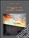 Viaggio in prima classe. E-book. Formato EPUB ebook