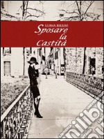 Sposare la castità. E-book. Formato PDF ebook