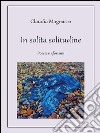 In solita solitudine. E-book. Formato PDF ebook