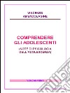 Comprendere gli adolescenti: Note di psicologia dell’adolescenza. E-book. Formato EPUB ebook