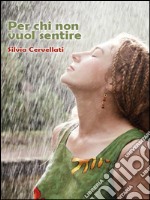 Per chi non vuol sentire. E-book. Formato EPUB ebook