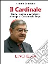 Il Cardinale: Trame, potere e intrallazzi al tempo di Crescenzio Sepe. E-book. Formato EPUB ebook