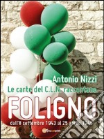 Le carte del C.L.N. raccontano Foligno. E-book. Formato PDF