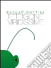 Tettigonie viridissime. E-book. Formato PDF ebook di Paola Cicuttini