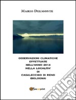 Clima a Casalecchio nell'anno 2014. E-book. Formato PDF ebook