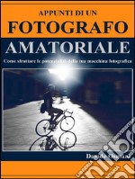 Appunti di un fotografo. E-book. Formato PDF