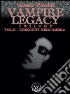 Vampire Legacy Trilogy - Vol. 2 - Cresciuti nell'ombraCresciuti nell'ombra. E-book. Formato PDF ebook di Alessio Piredda