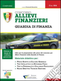 004 | Concorso Allievi Finanzieri Guardia di Finanza (Prova Scritta di Cultura Generale e TPA). E-book. Formato PDF ebook di Edizioni Conform