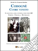 Codognè. Cuore veneto. E-book. Formato EPUB ebook