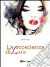 La coscienza di Lara. E-book. Formato PDF ebook di Daida Fiore