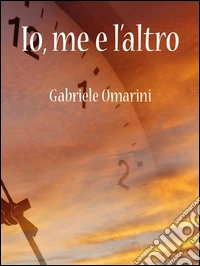 Io, me e l’altro . E-book. Formato PDF ebook