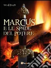 Marcus e le spade del potere. E-book. Formato EPUB ebook di Manuel Stocchi